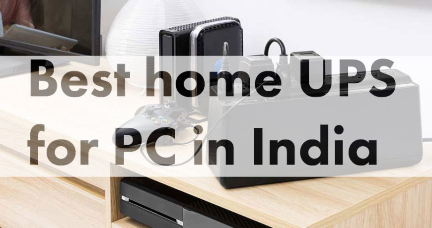 Best home UPS for PC in India
